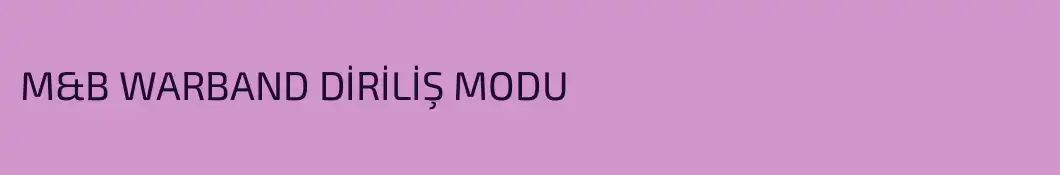 M&B WARBAND DİRİLİŞ MODU